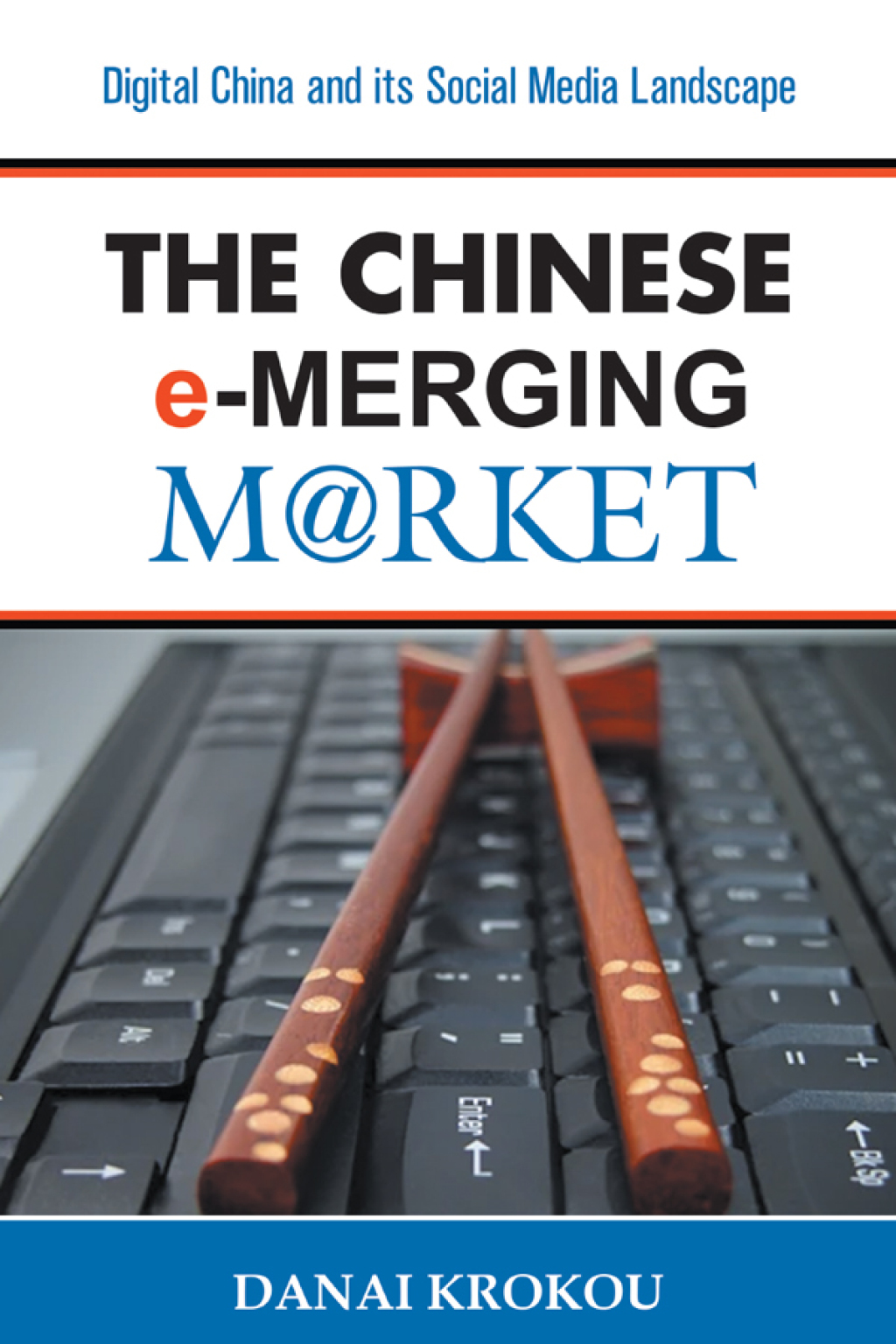 The Chinese e-Merging Market Digital China and its Social Media Landscape 2nd Edition - (PDF/EPUB Version)