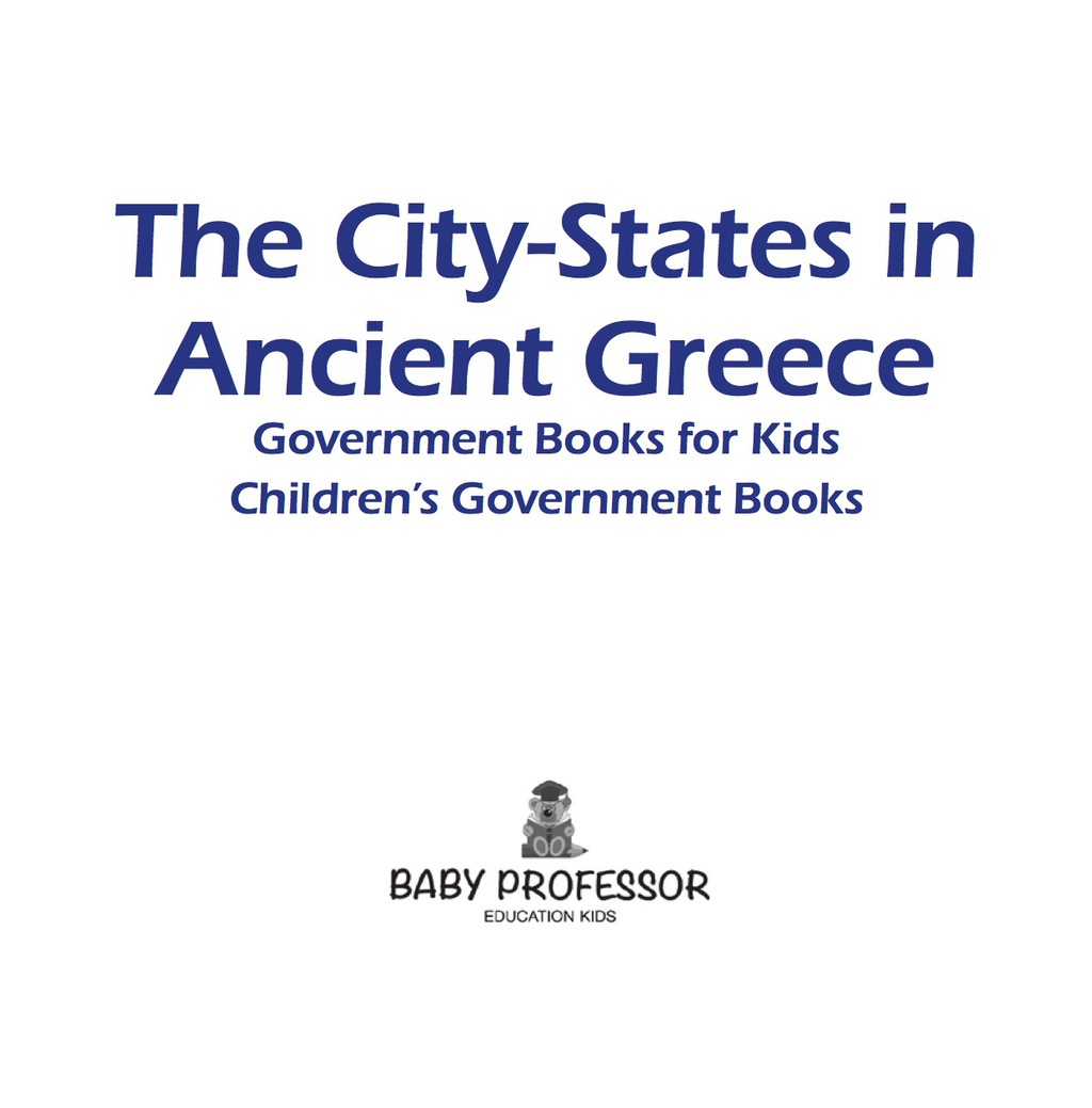 The City-States in Ancient Greece - Government Books for Kids | Children's Government Books - (PDF/EPUB Version)