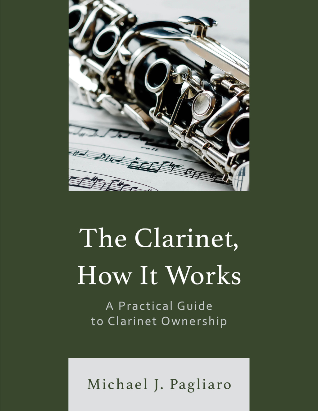 The Clarinet, How It Works A Practical Guide to Clarinet Ownership - (PDF/EPUB Version)