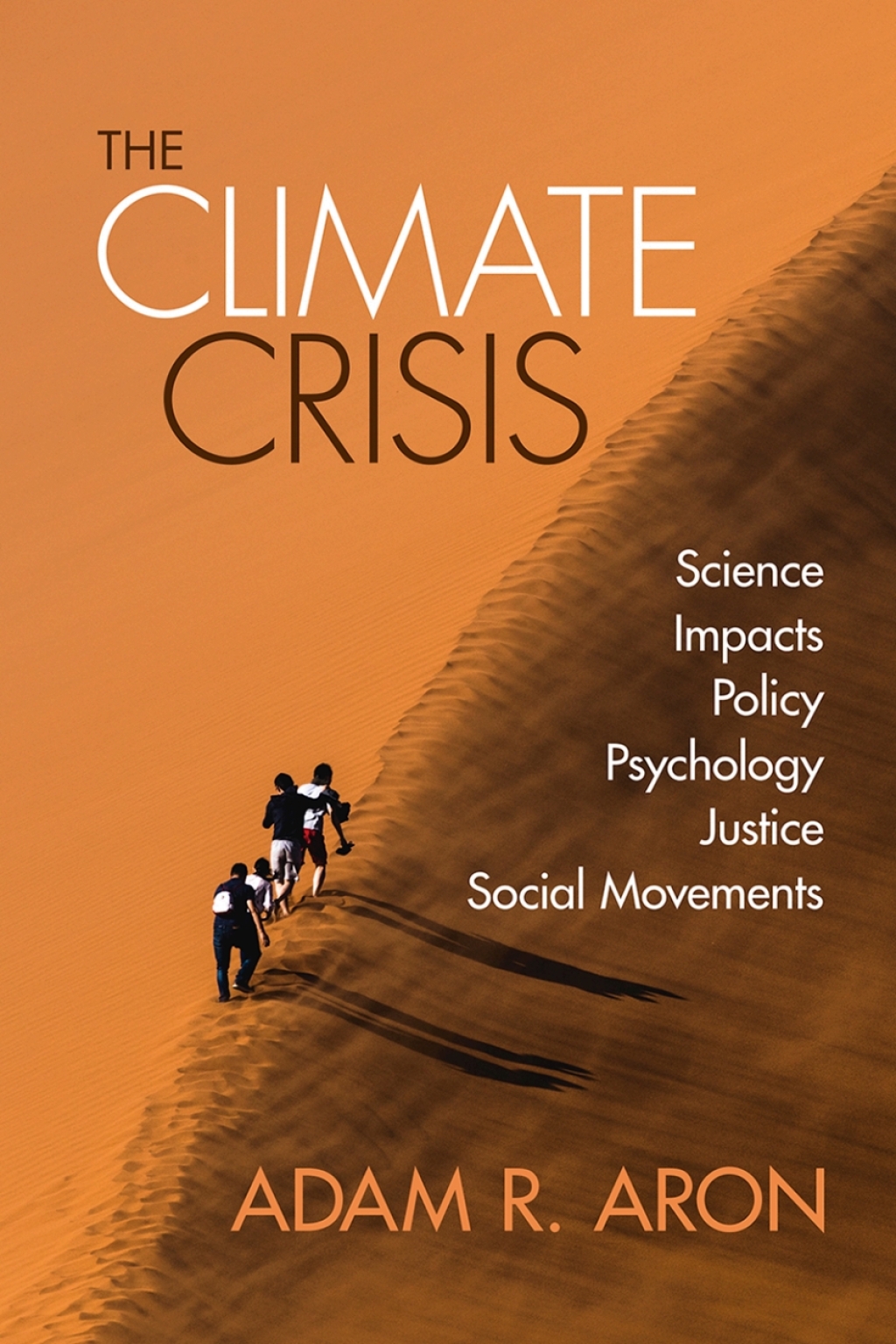 The Climate Crisis Science, Impacts, Policy, Psychology, Justice, Social Movements - (PDF/EPUB Version)