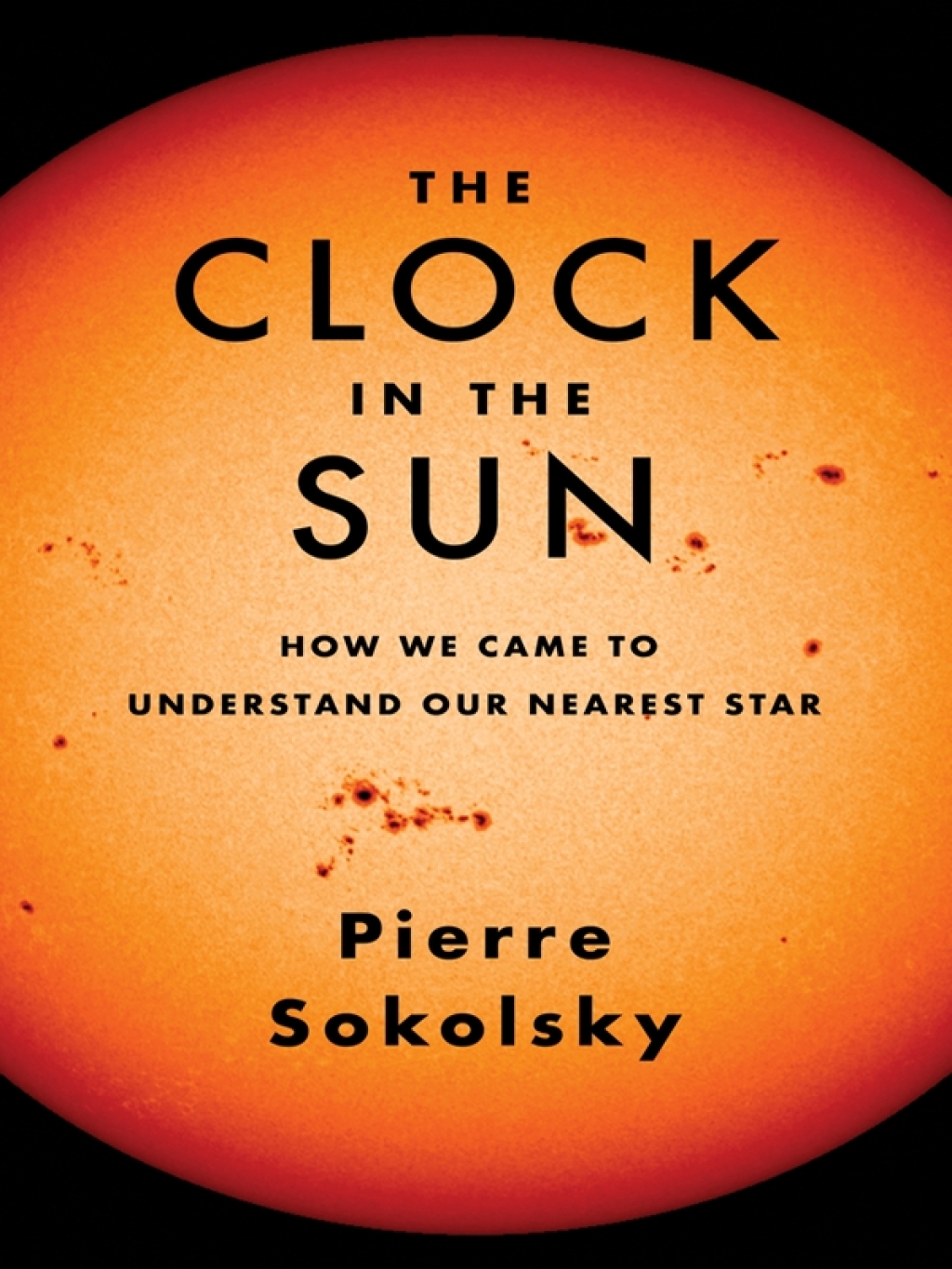The Clock in the Sun How We Came to Understand Our Nearest Star - (PDF/EPUB Version)