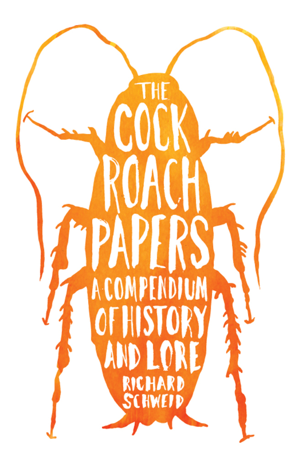 The Cockroach Papers A Compendium of History and Lore 1st Edition - (PDF/EPUB Version)