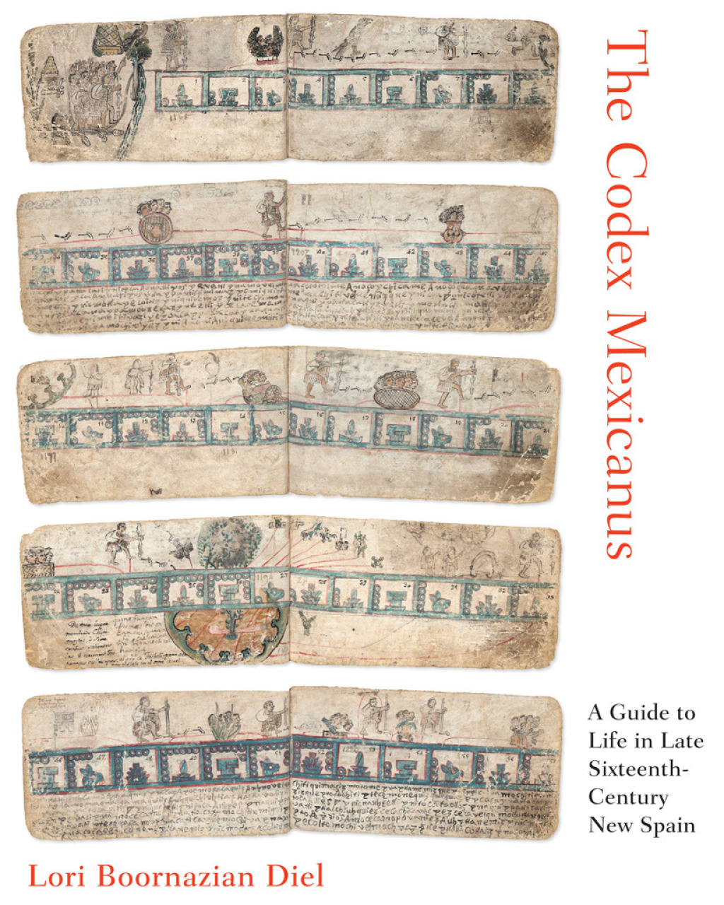 The Codex Mexicanus A Guide to Life in Late Sixteenth-Century New Spain ...
