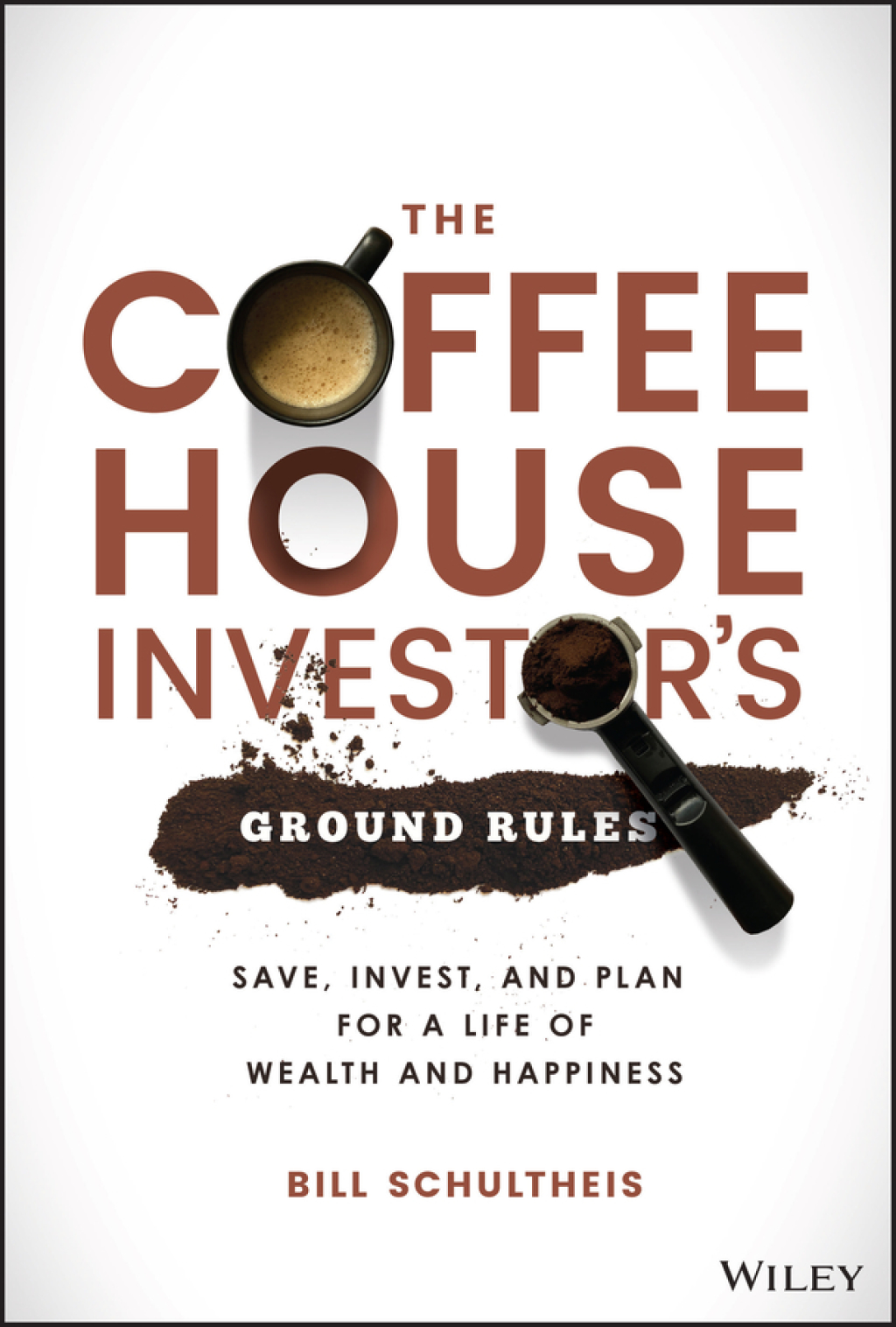 The Coffeehouse Investor's Ground Rules Save, Invest, and Plan for a Life of Wealth and Happiness 1st Edition - (PDF/EPUB Version)