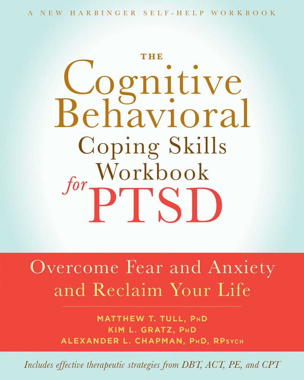 The Cognitive Behavioral Coping Skills Workbook for PTSD Overcome Fear and Anxiety and Reclaim Your Life - (PDF/EPUB Version)
