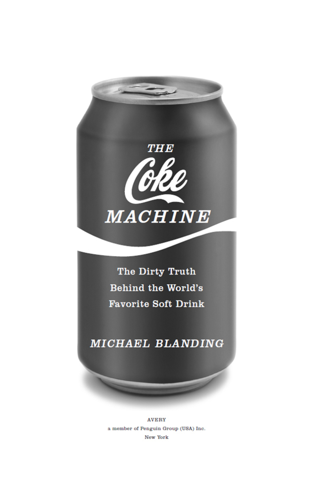 The Coke Machine The Dirty Truth Behind the World's Favorite Soft Drink - (PDF/EPUB Version)