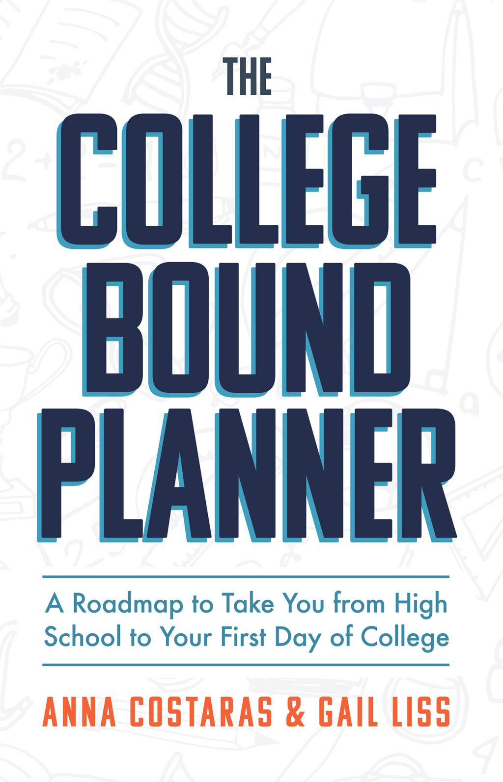The College Bound Planner A Roadmap to Take You from High School to Your First Day of College - (PDF/EPUB Version)