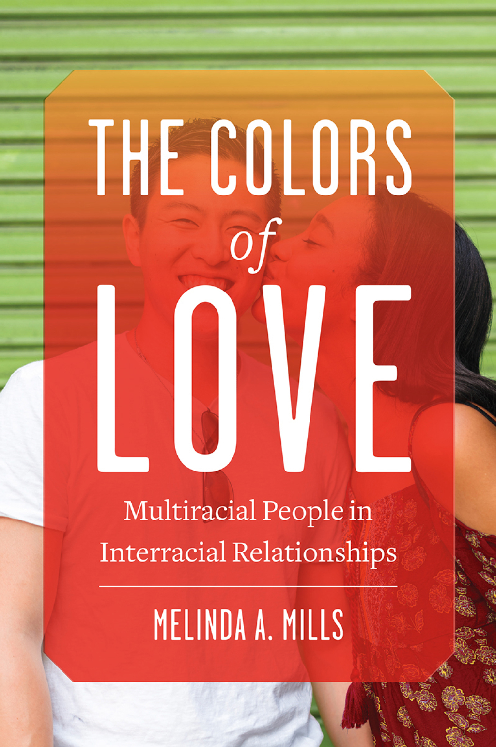 The Colors of Love Multiracial People in Interracial Relationships - (PDF/EPUB Version)