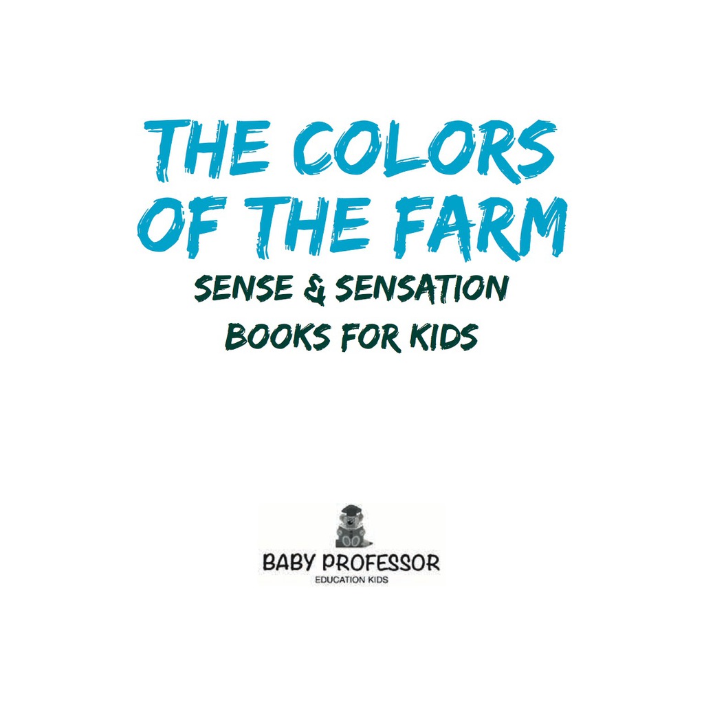 The Colors of the Farm | Sense & Sensation Books for Kids - (PDF/EPUB Version)