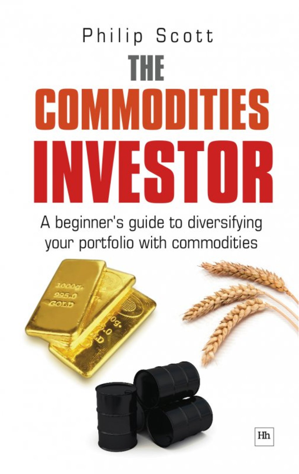 The Commodities Investor A beginner's guide to diversifying your portfolio with commodities - (PDF/EPUB Version)