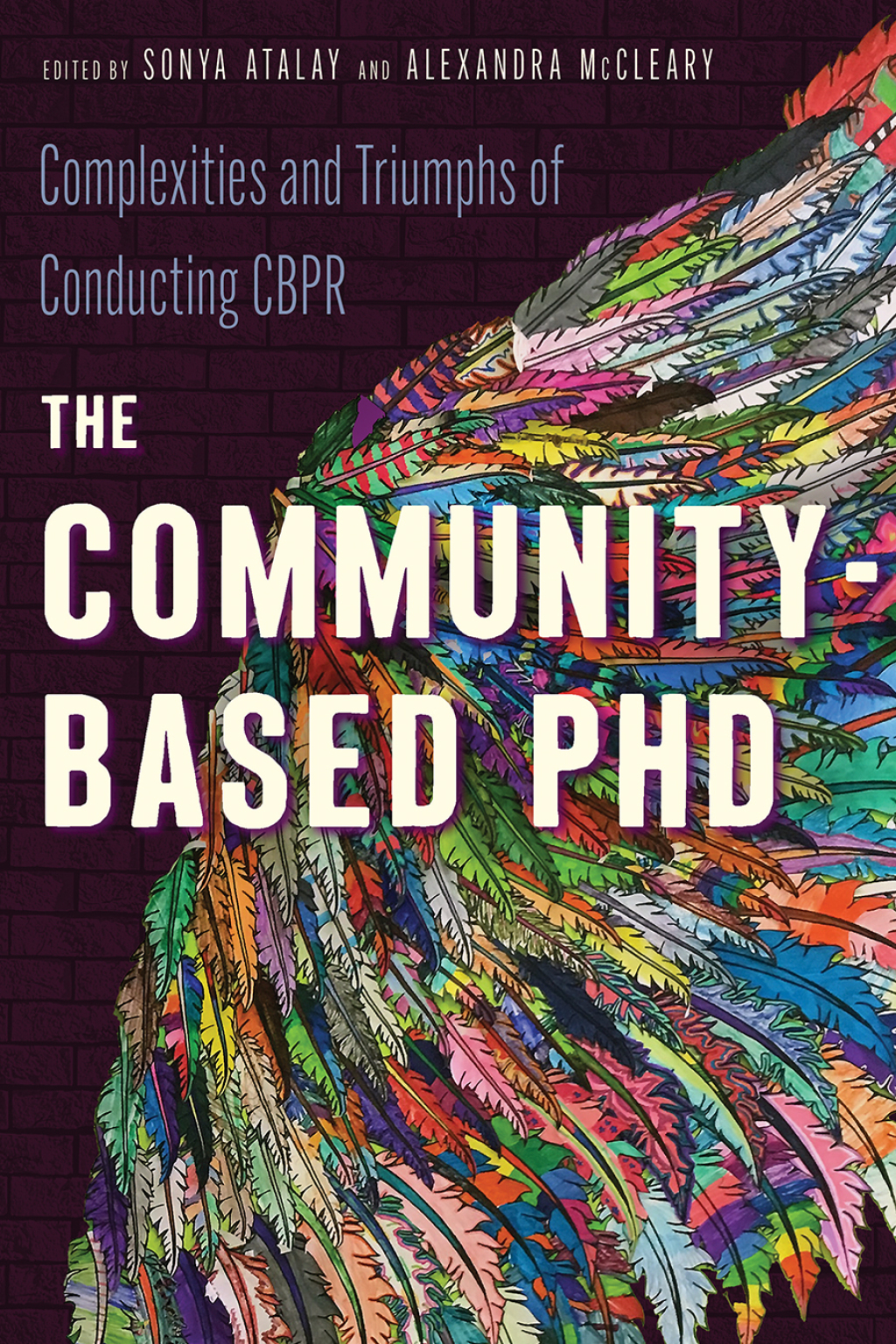 The Community-Based PhD Complexities and Triumphs of Conducting CBPR - (PDF/EPUB Version)