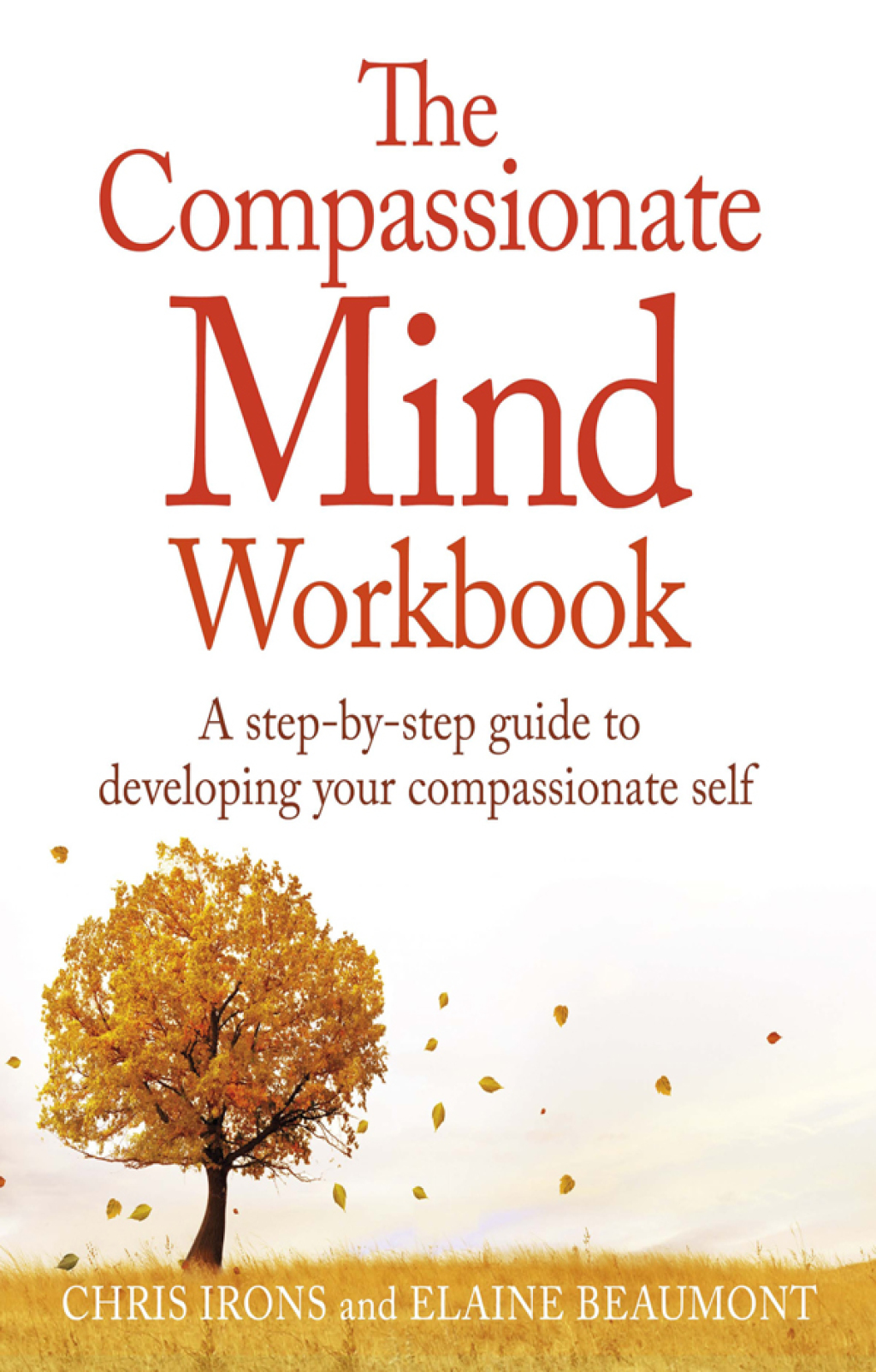 The Compassionate Mind Workbook A step-by-step guide to developing your compassionate self - (PDF/EPUB Version)