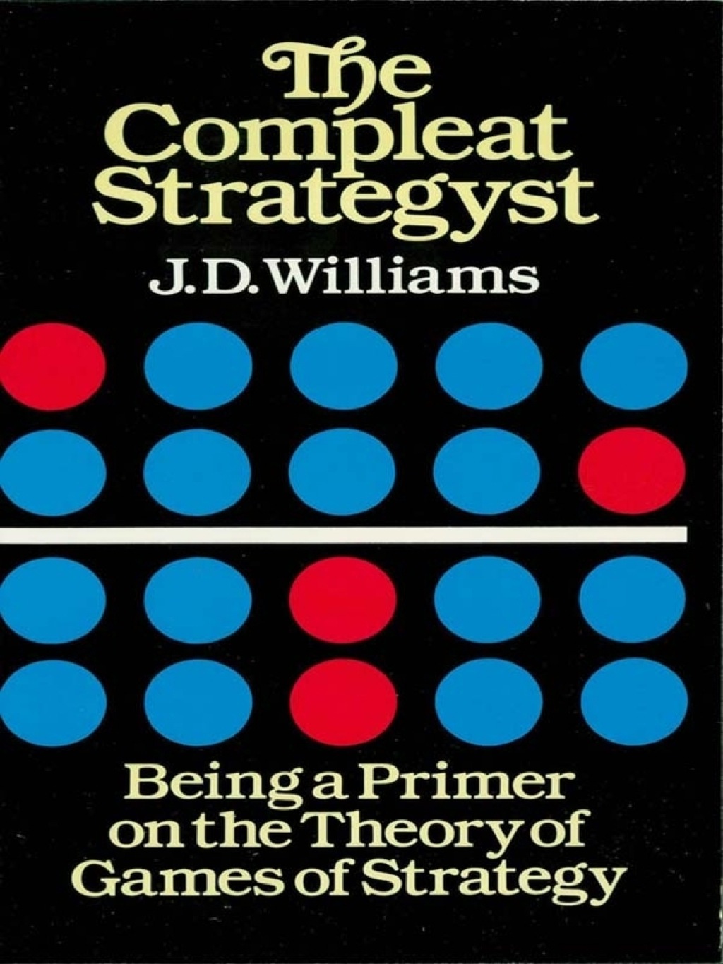 The Compleat Strategyst Being a Primer on the Theory of Games of Strategy - (PDF/EPUB Version)