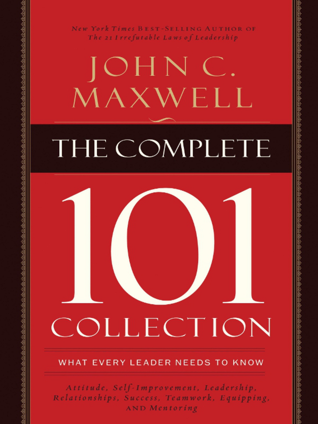 The Complete 101 Collection What Every Leader Needs to Know - (PDF/EPUB Version)