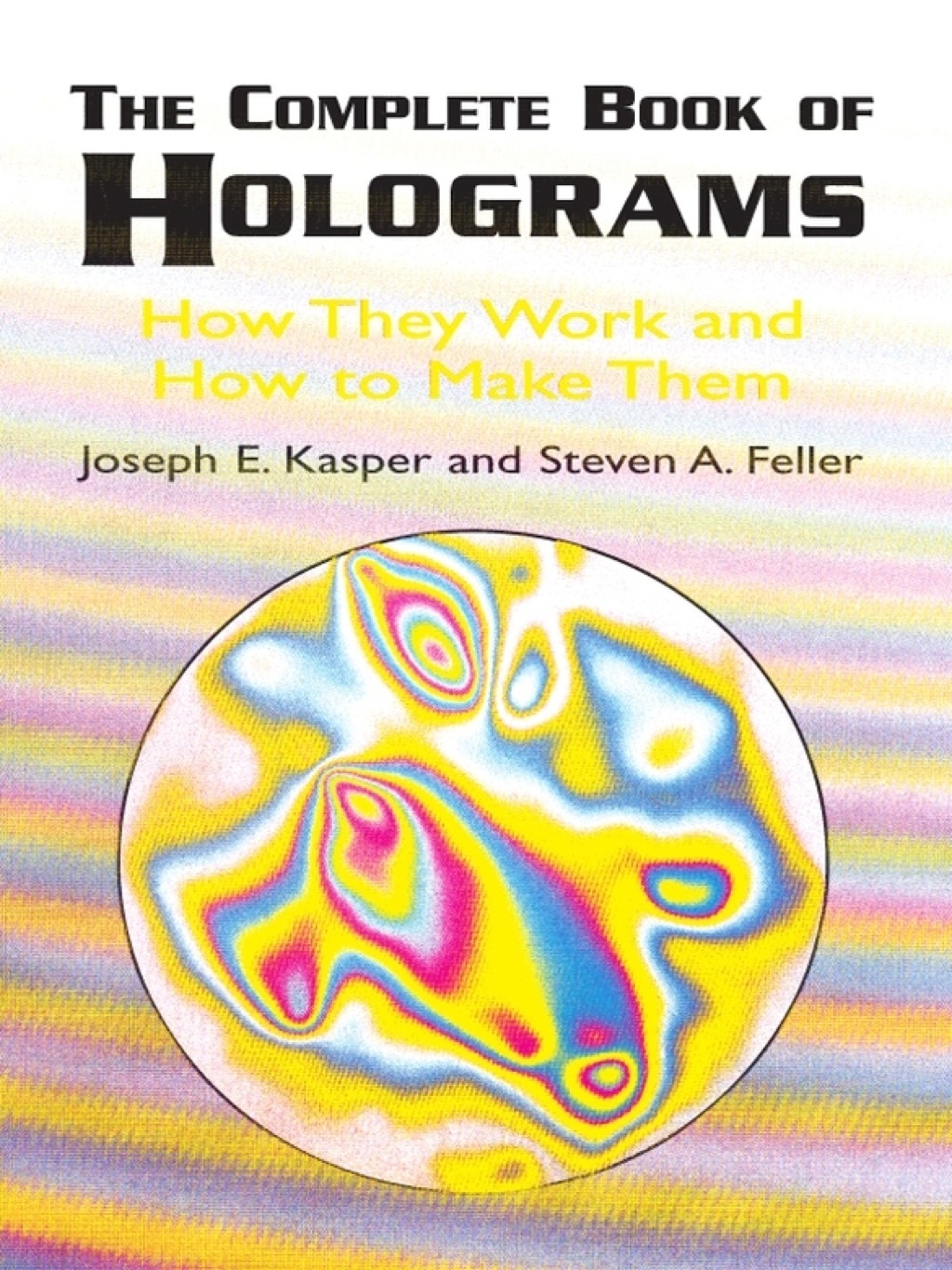 The Complete Book of Holograms How They Work and How to Make Them - (PDF/EPUB Version)