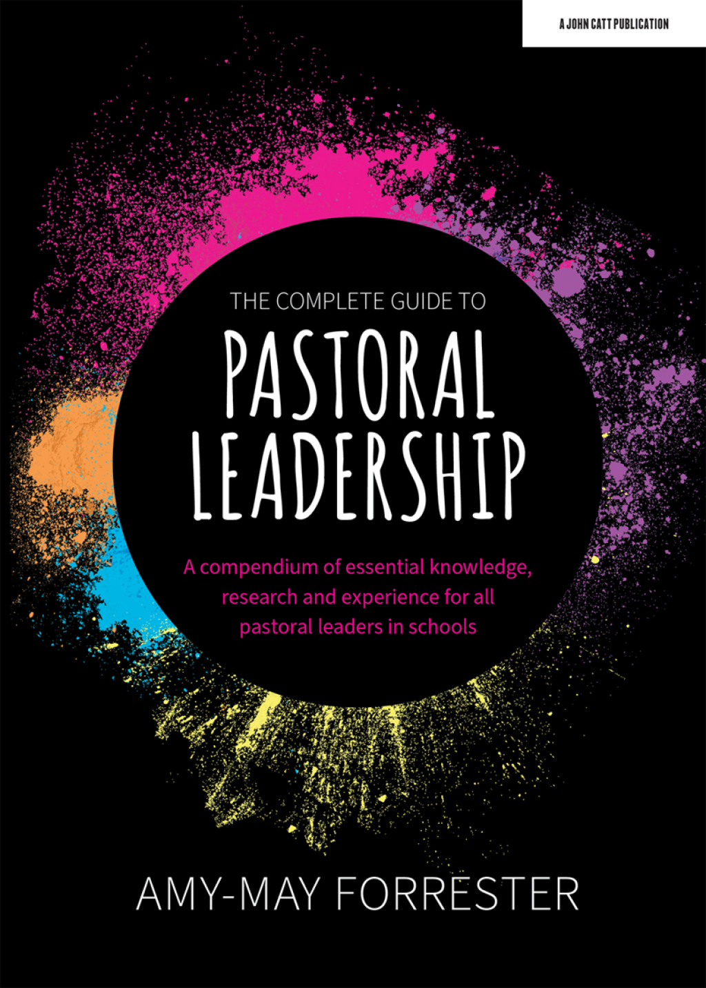The Complete Guide to Pastoral Leadership: A compendium of essential knowledge, research and experience for all pastoral leaders in schools - (PDF/EPUB Version)