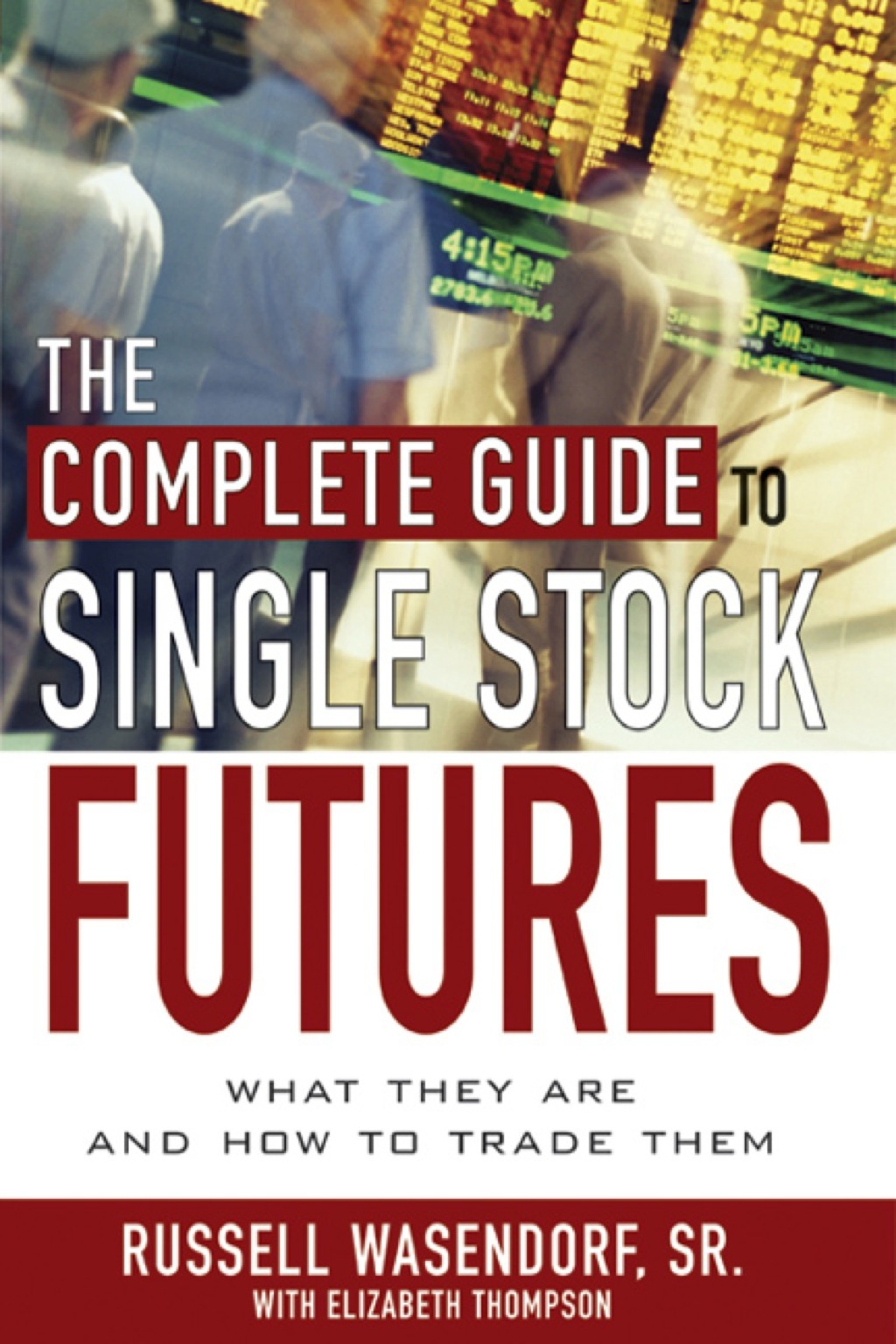 The Complete Guide to Single Stock Futures 1st Edition - (PDF/EPUB Version)