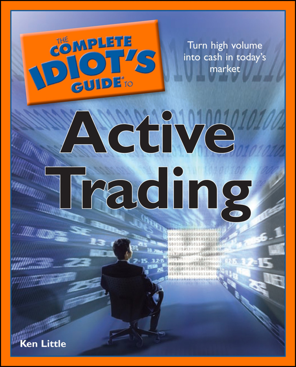 The Complete Idiot's Guide to Active Trading Turn High Volume into Cash in Todayâ€™s Market - (PDF/EPUB Version)