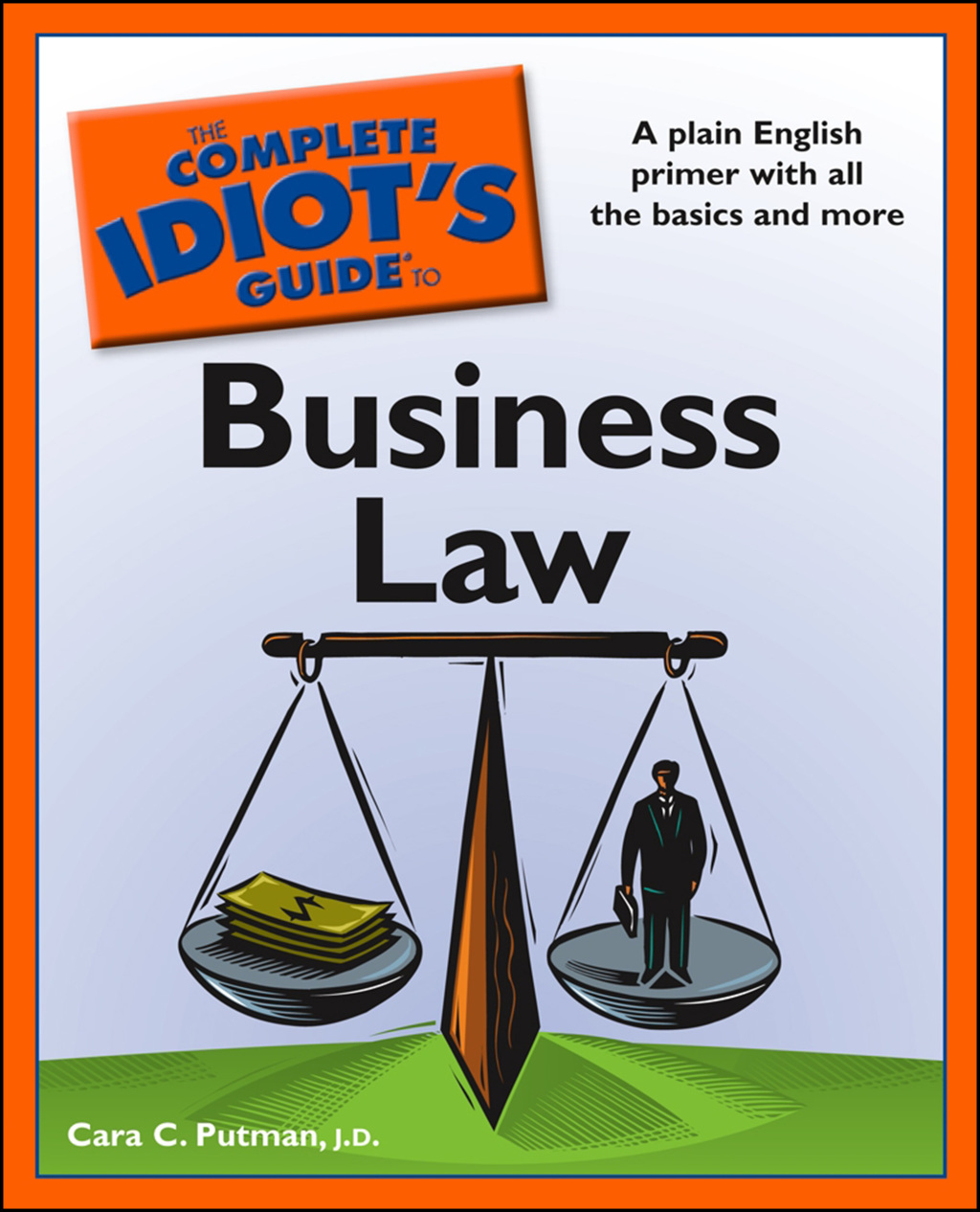 The Complete Idiot's Guide to Business Law A Plain English Primer with All the Basic and More - (PDF/EPUB Version)