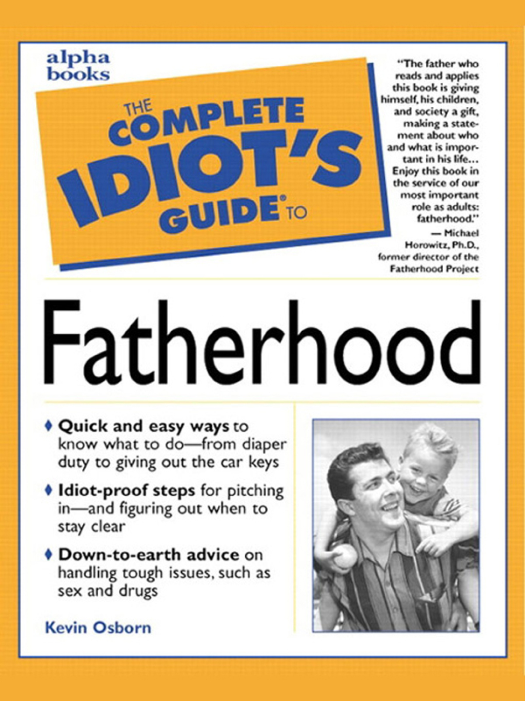 The Complete Idiot's Guide to Fatherhood Down-to-Earth Advice on Everything from Being a New Father to Navigating Adolesc - (PDF/EPUB Version)