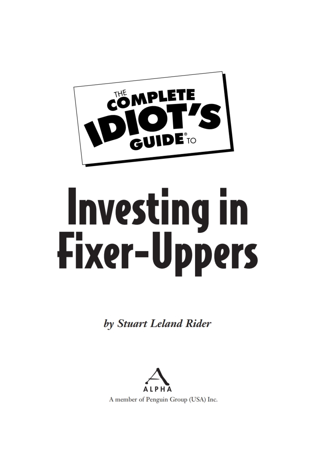 The Complete Idiot's Guide to Investing In Fixer-Uppers - (PDF/EPUB Version)