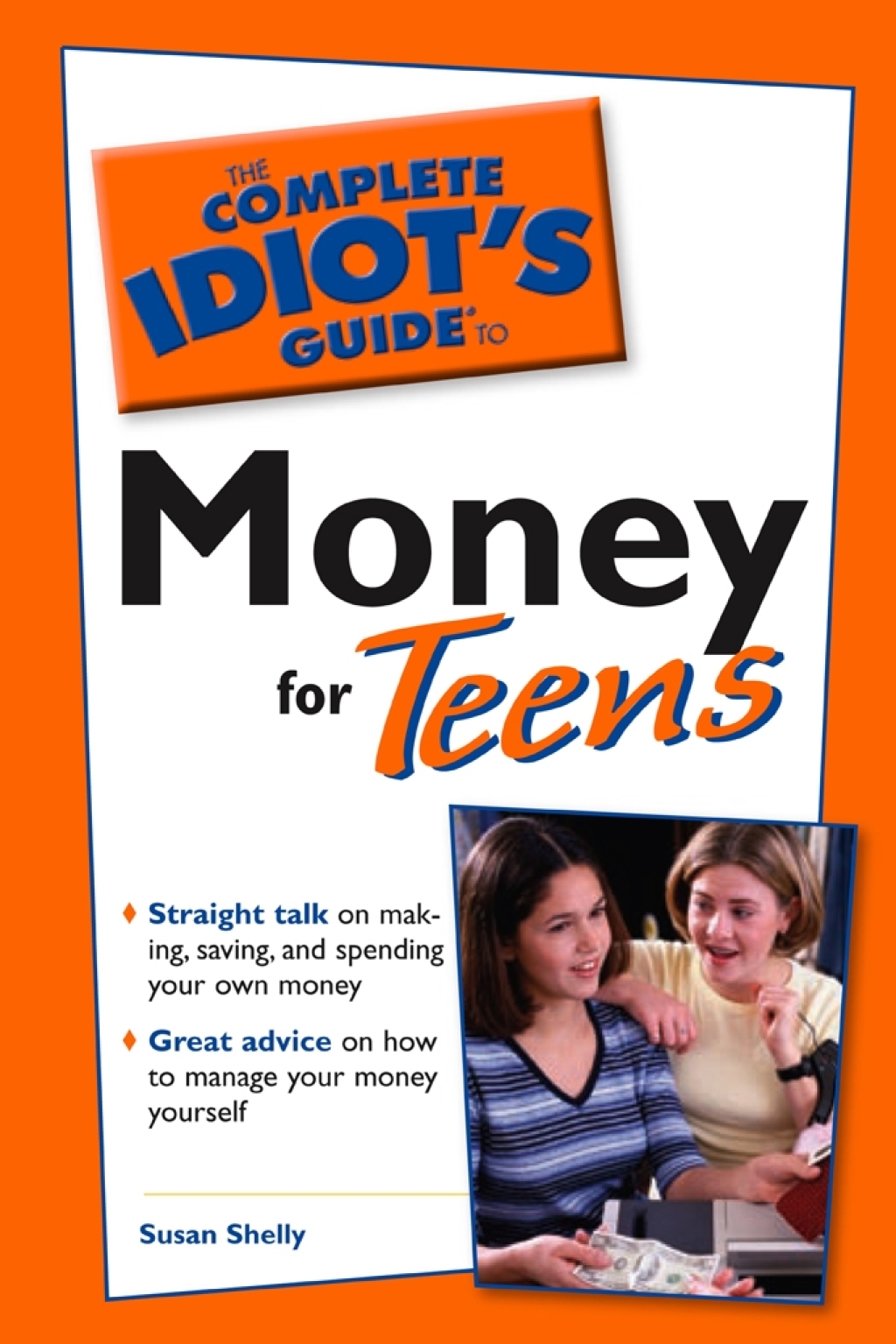 The Complete Idiot's Guide to Money for Teens Straight Talk on Making, Saving, and Spending Your Own Money - (PDF/EPUB Version)