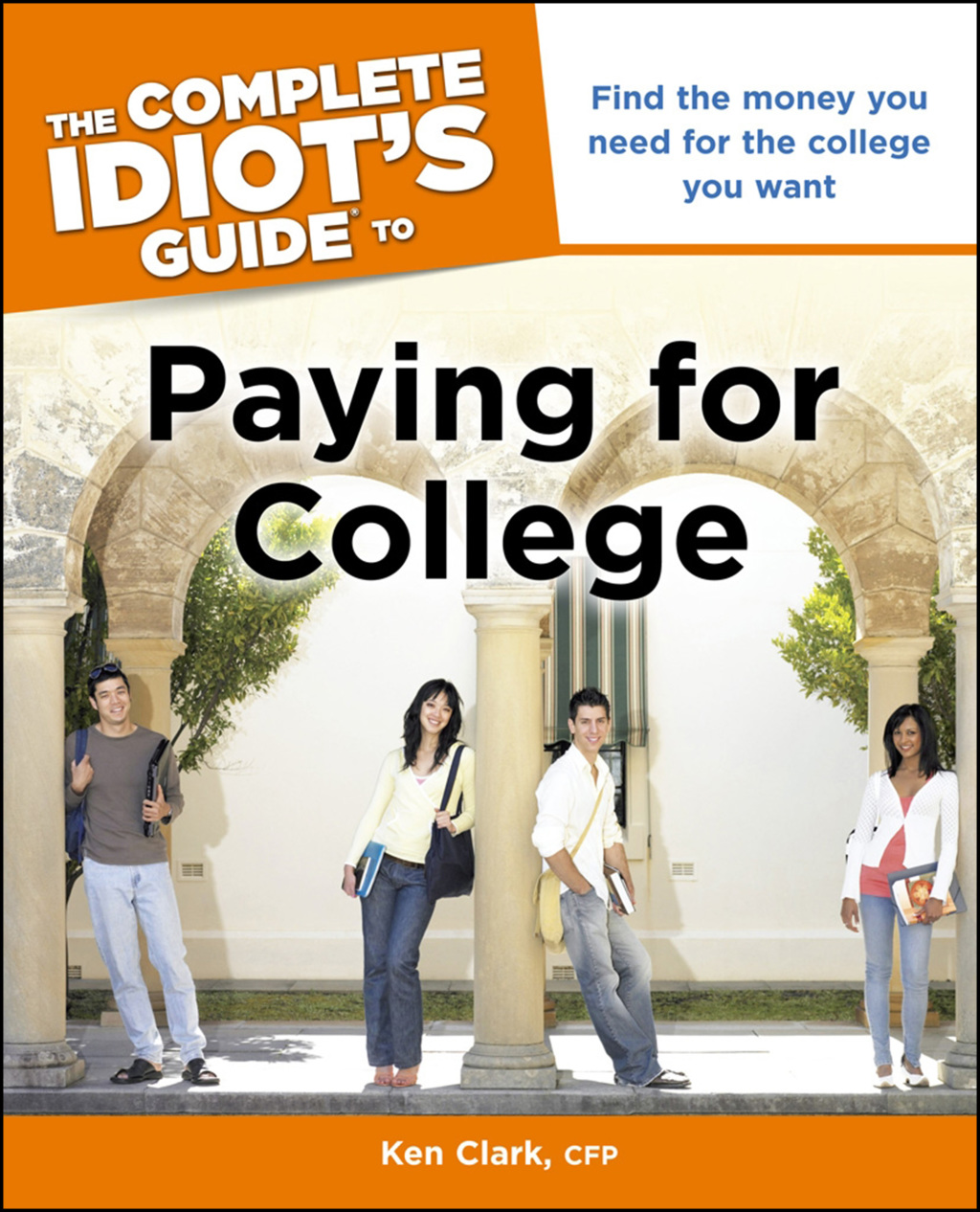 The Complete Idiot's Guide to Paying for College Find the Money You Need for the College You Want - (PDF/EPUB Version)