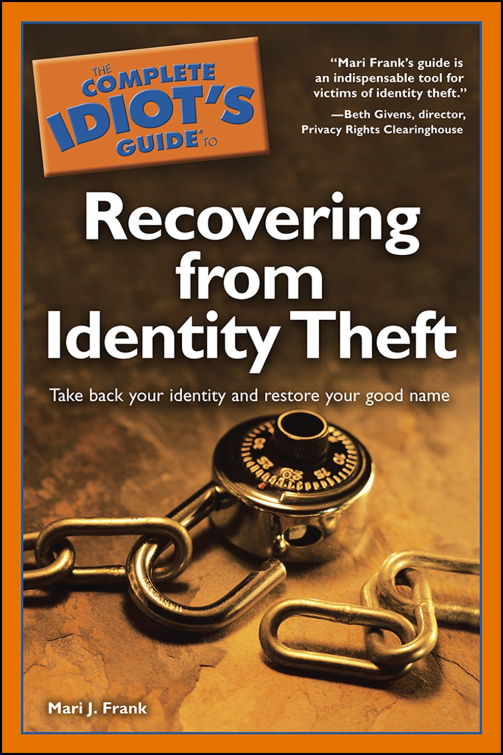 The Complete Idiot's Guide to Recovering from Identity Theft Take Back Your Identity and Restore Your Good Name - (PDF/EPUB Version)