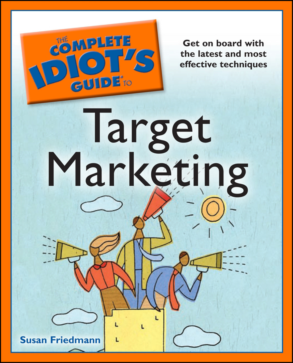 The Complete Idiot's Guide to Target Marketing Get on Board with the Latest and Most Effective Techniques - (PDF/EPUB Version)