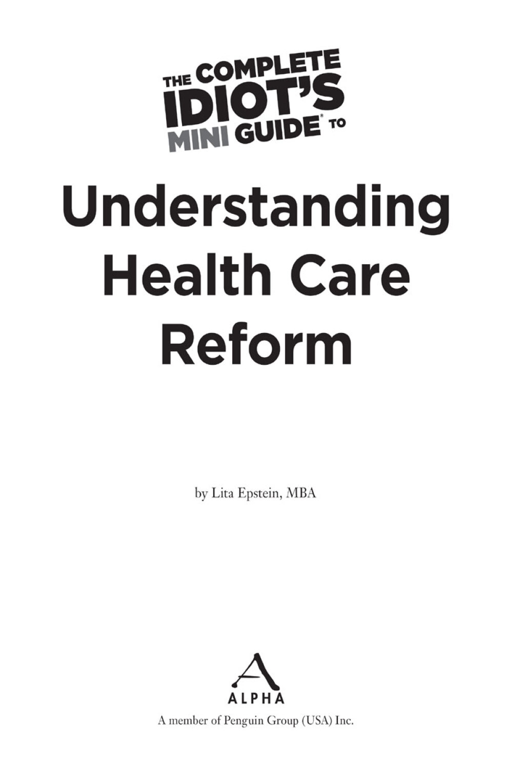 The Complete Idiot's Mini Guide to Understanding HealthcareReform - (PDF/EPUB Version)