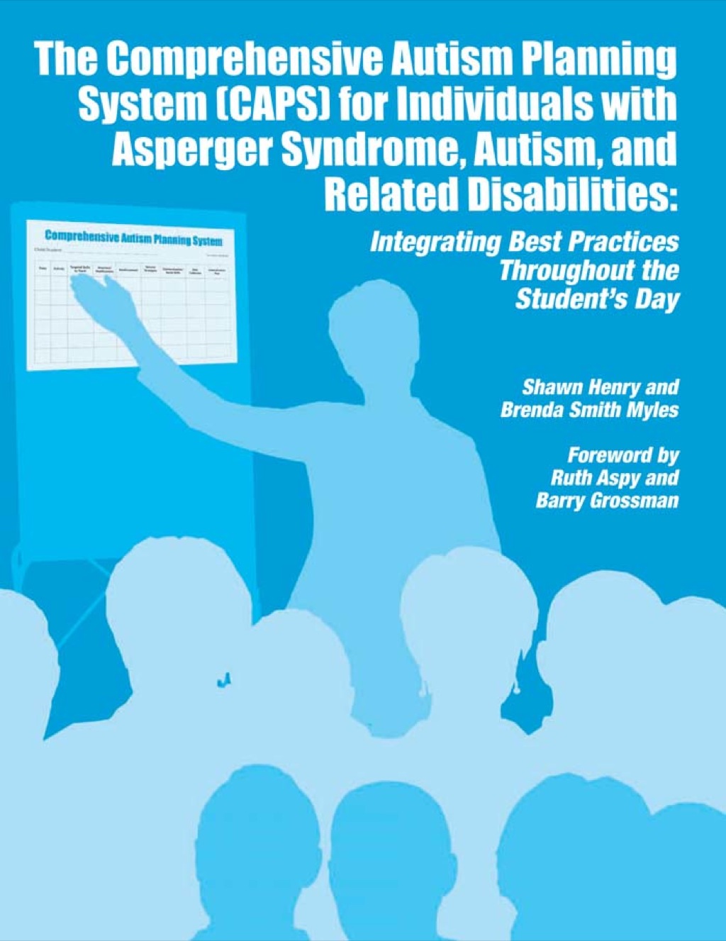The Comprehensive Autism Planning System (CAPS) for Individuals with Asperger Syndrome, Autism and Related Disabilities: Integrating Best Practices Throughout the Studentâ€™s Day - (PDF/EPUB Version)