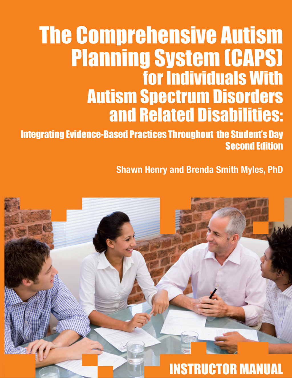 The Comprehensive Autism Planning System (CAPS) for Individuals with Asperger Syndrome, Autism, and Related Disabilities Integrating Best Practices Throughout the Student's Day (Instructor Manual) 2nd Edition - (PDF/EPUB Version)