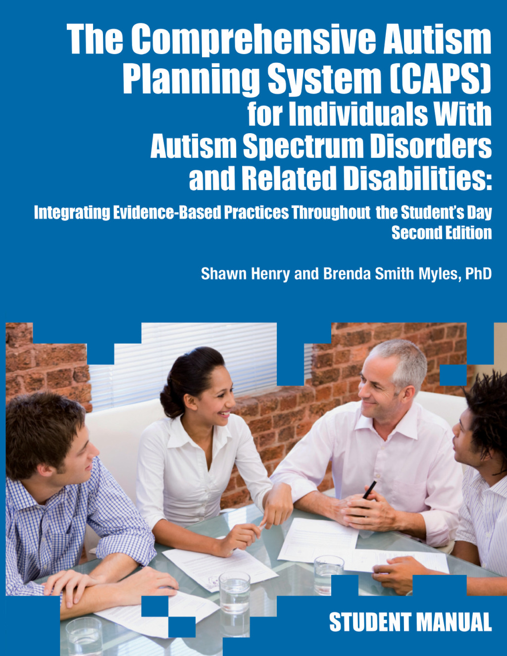 The Comprehensive Autism Planning System (CAPS) for Individuals with Asperger Syndrome, Autism, and Related Disabilities Integrating Best Practices Throughout the Student's Day (Student Manual) 2nd Edition - (PDF/EPUB Version)