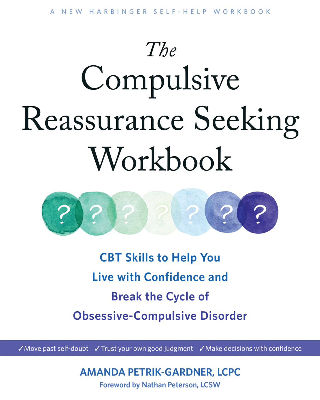 The Compulsive Reassurance Seeking Workbook CBT Skills to Help You Live with Confidence and Break the Cycle of Obsessive-Compulsive Disorder - (PDF/EPUB Version)