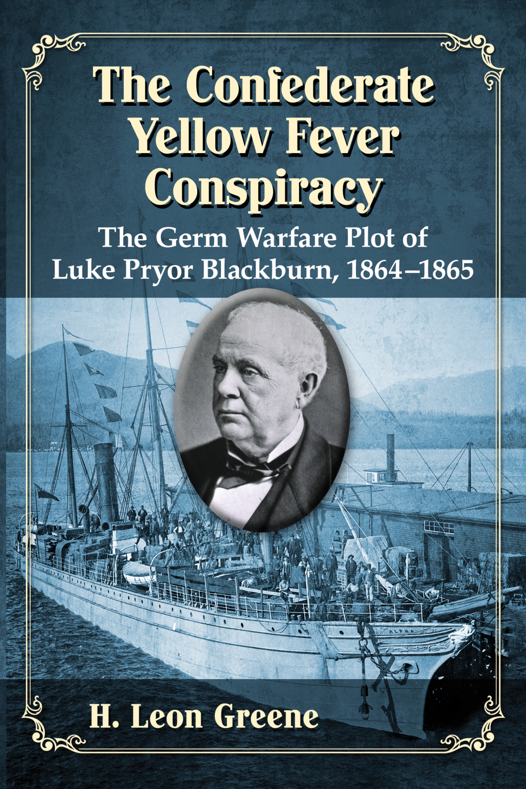 The Confederate Yellow Fever Conspiracy The Germ Warfare Plot of Luke Pryor Blackburn, 1864-1865 - (PDF/EPUB Version)