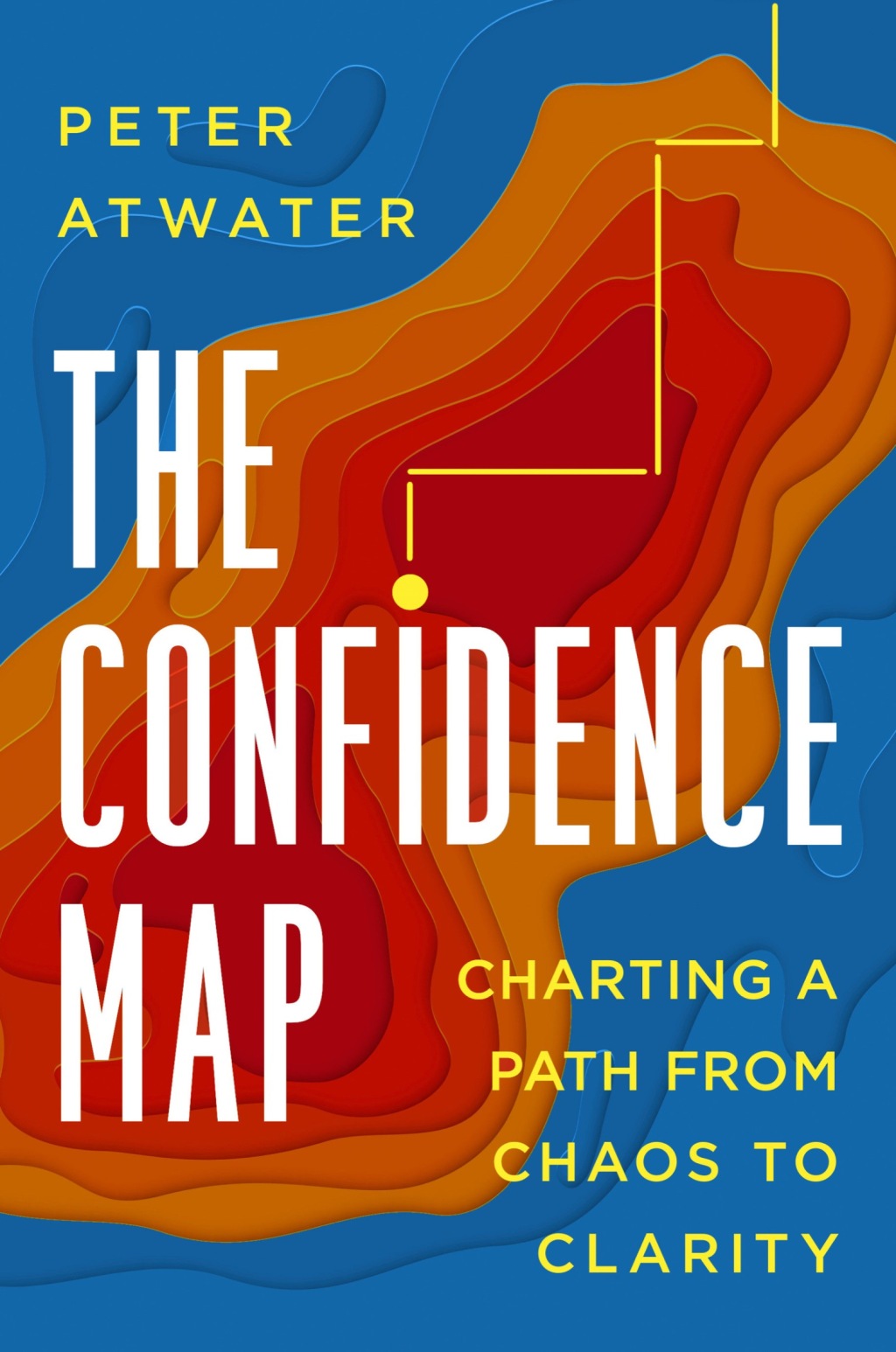 The Confidence Map Charting a Path from Chaos to Clarity - (PDF/EPUB Version)