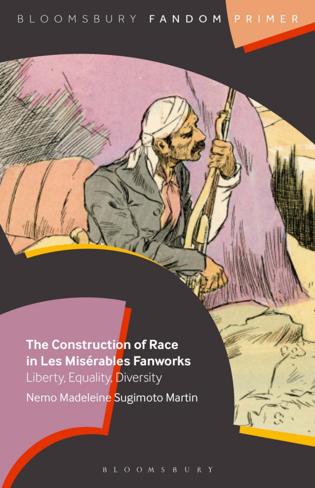 The Construction of Race in Les MisÃ©rables Fanworks Liberty, Equality, Diversity 1st Edition - (PDF/EPUB Version)