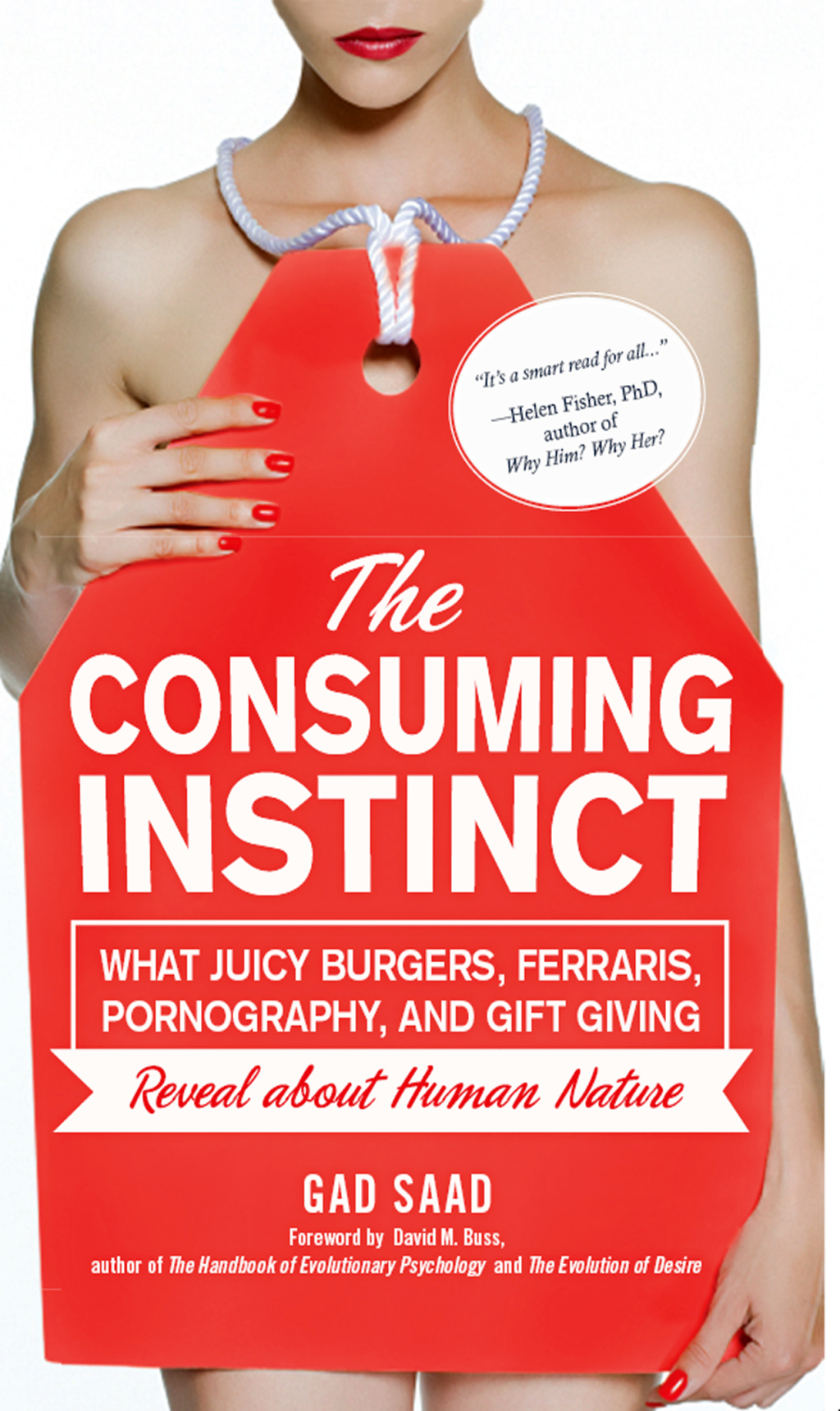 The Consuming Instinct What Juicy Burgers, Ferraris, Pornography, and Gift Giving Reveal About Human Nature - (PDF/EPUB Version)