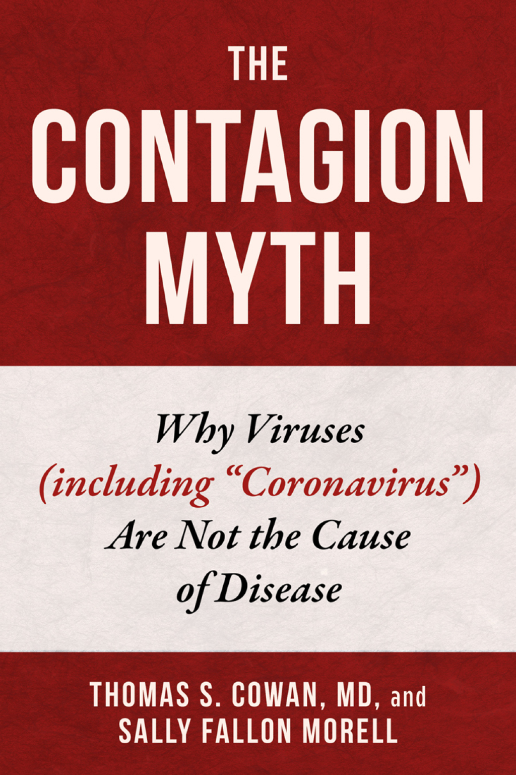 The Contagion Myth Why Viruses (including "Coronavirus") Are Not the Cause of Disease - (PDF/EPUB Version)