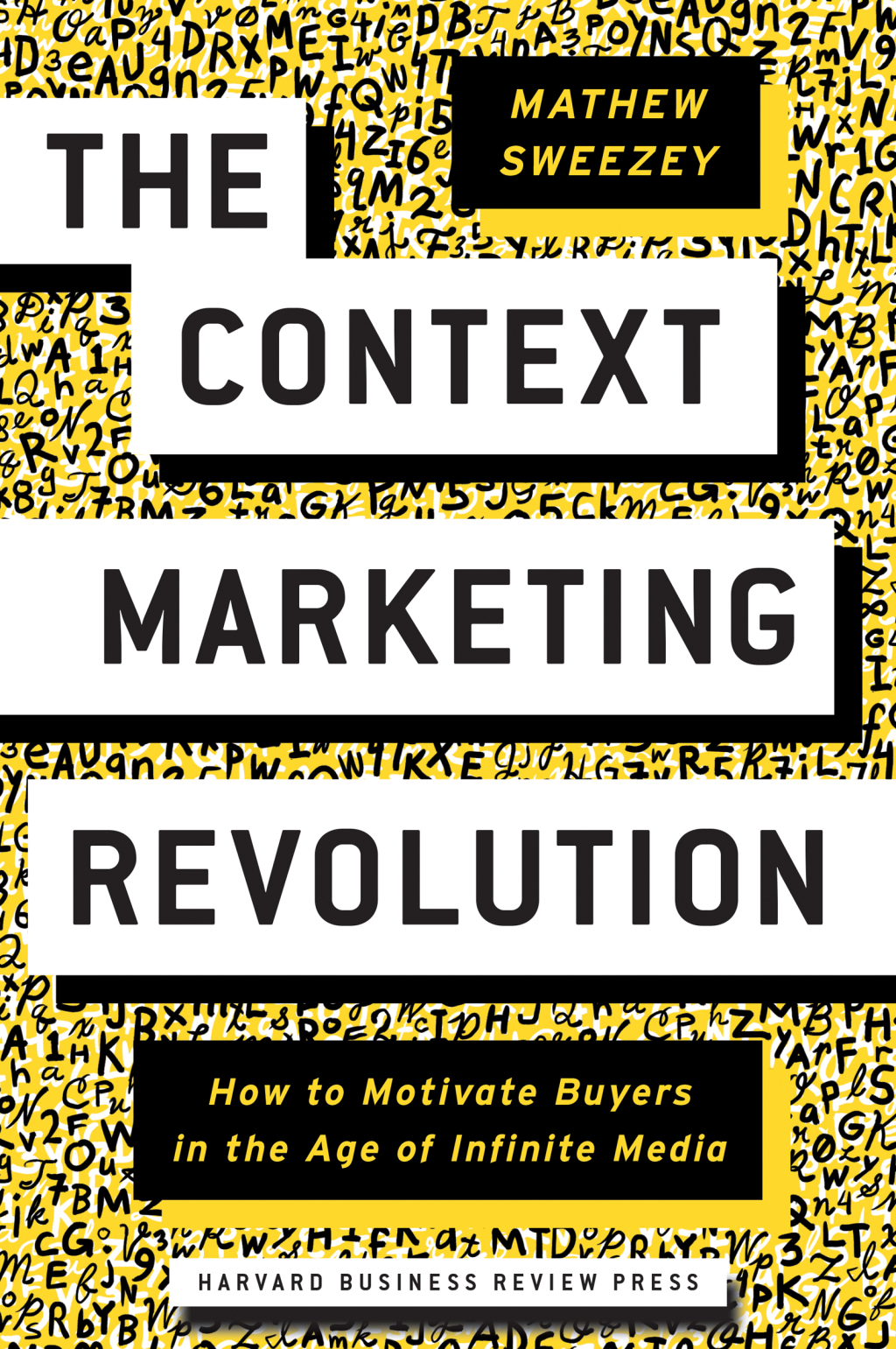 The Context Marketing Revolution How to Motivate Buyers in the Age of Infinite Media - (PDF/EPUB Version)