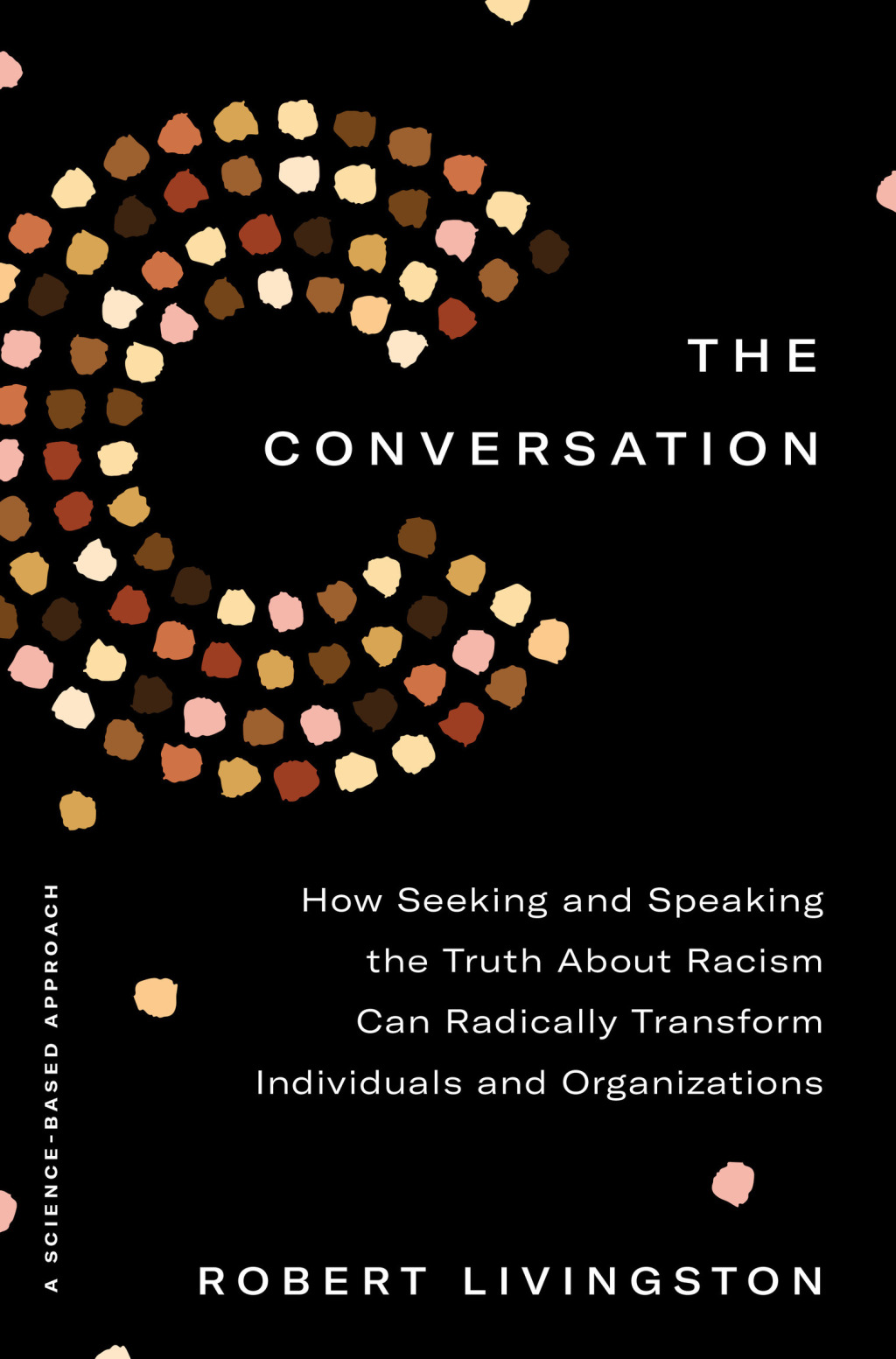 The Conversation How Seeking and Speaking the Truth About Racism Can Radically Transform Individuals and Organizations - (PDF/EPUB Version)