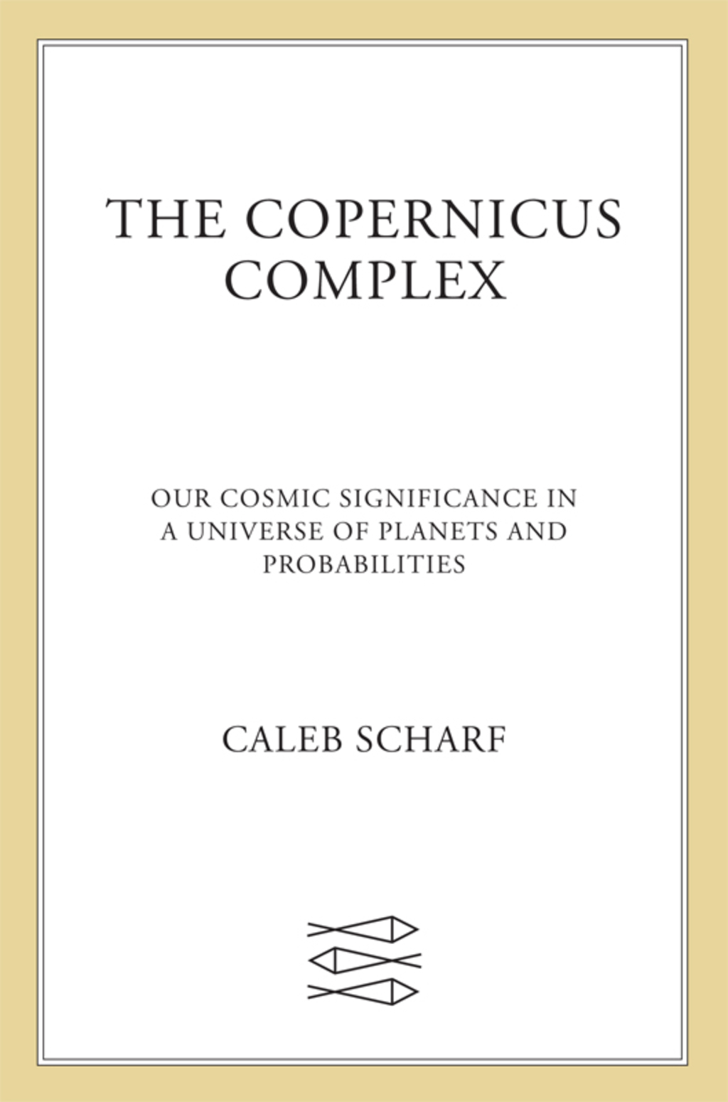 The Copernicus Complex Our Cosmic Significance in a Universe of Planets and Probabilities - (PDF/EPUB Version)