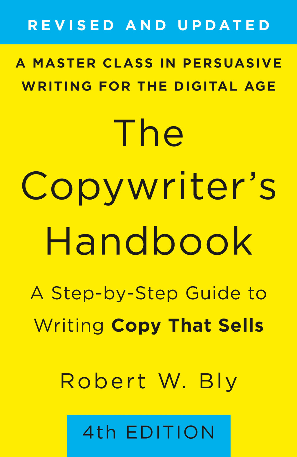 The Copywriter's Handbook A Step-By-Step Guide To Writing Copy That Sells (4th Edition) - (PDF/EPUB Version)