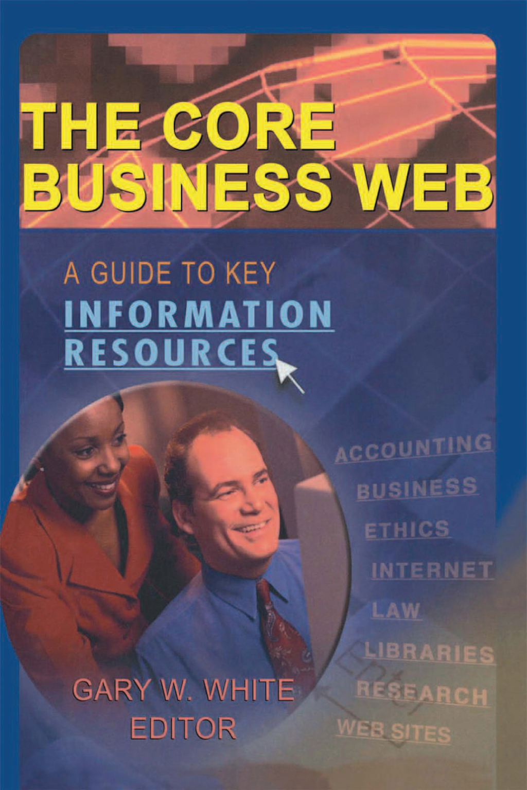 The Core Business Web A Guide to Key Information Resources 1st Edition - (PDF/EPUB Version)