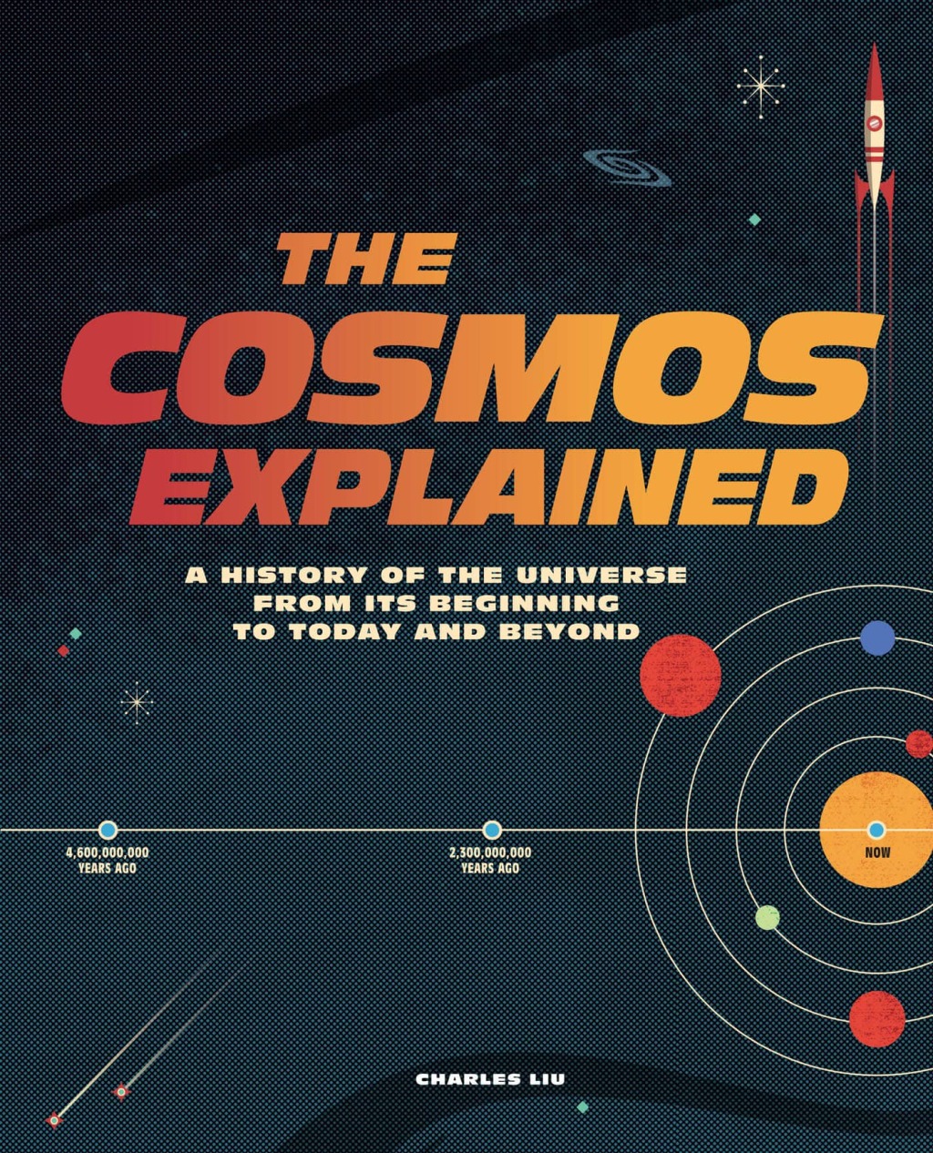 The Cosmos Explained A history of the universe from its beginning to today and beyond - (PDF/EPUB Version)