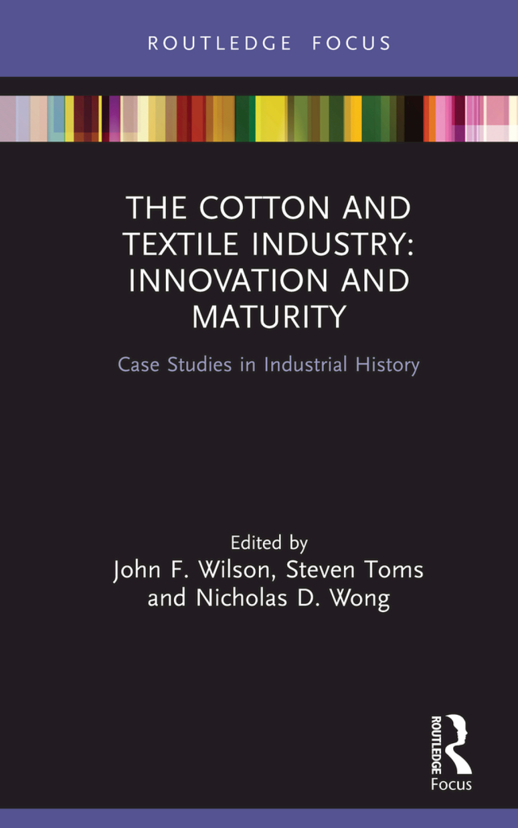 The Cotton and Textile Industry: Innovation and Maturity Case Studies in Industrial History 1st Edition - (PDF/EPUB Version)