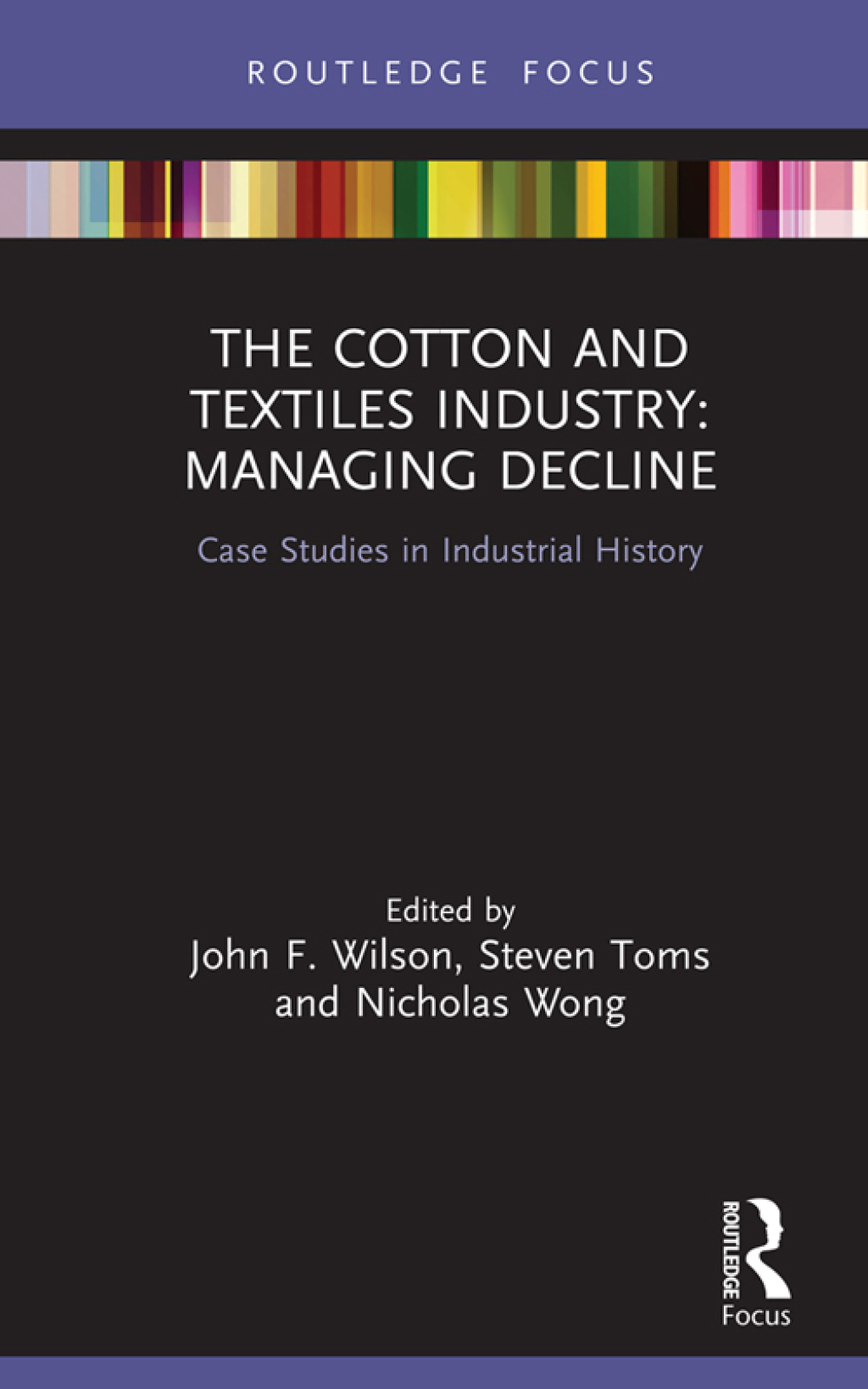 The Cotton and Textiles Industry: Managing Decline Case Studies in Industrial History 1st Edition - (PDF/EPUB Version)