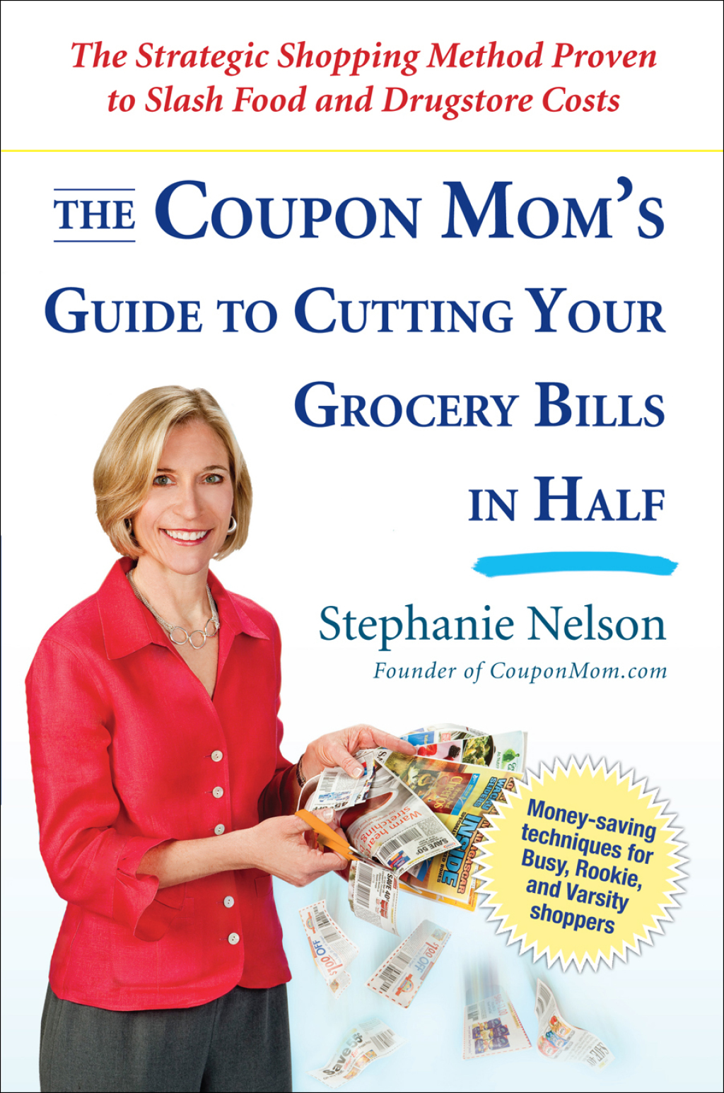 The Coupon Mom's Guide to Cutting Your Grocery Bills in Half The Strategic Shopping Method Proven to Slash Food and Drugstore Costs - (PDF/EPUB Version)