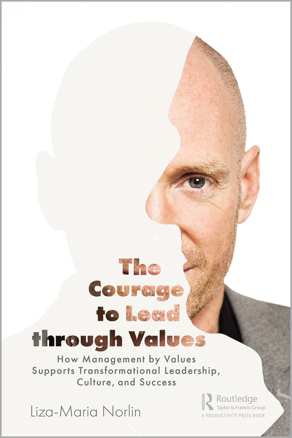 The Courage to Lead through Values How Management by Values Supports Transformational Leadership, Culture, and Success 1st Edition - (PDF/EPUB Version)
