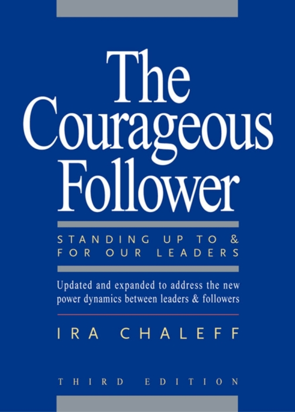 The Courageous Follower: Standing Up to and for Our Leaders 3rd Edition - (PDF/EPUB Version)